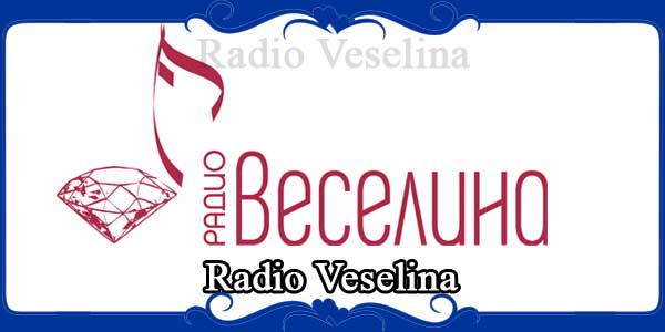 Radio Veselina - FM Radio Stations Live On Internet - Best Online FM Radio  Website