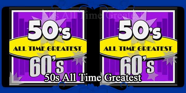 50s All Time Greatest