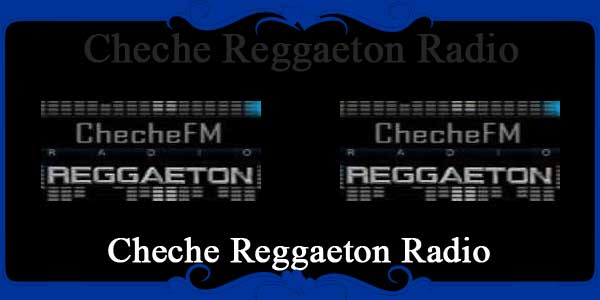 Cheche Reggaeton Radio