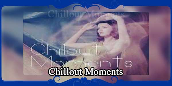 Chillout Moments