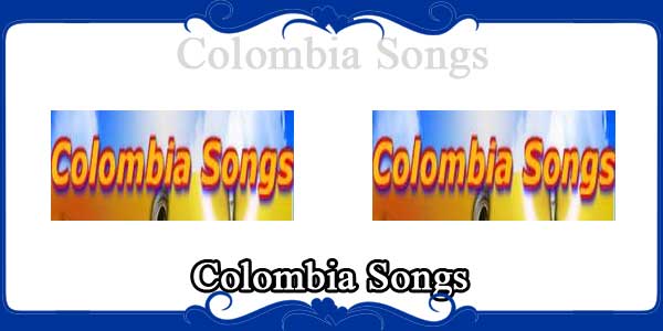 Colombia Songs