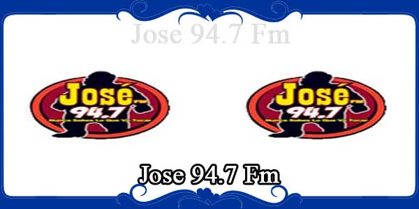 Jose 94.7 Fm