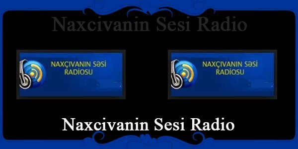 Naxcivanin Sesi Radio