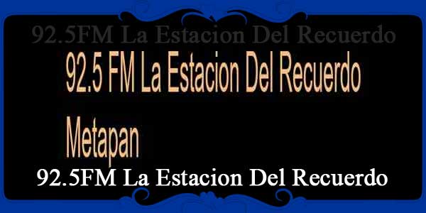 92.5FM La Estacion Del Recuerdo