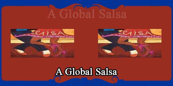 A Global Salsa