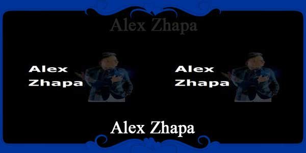 Alex Zhapa