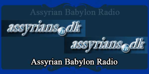 Assyrian Babylon Radio