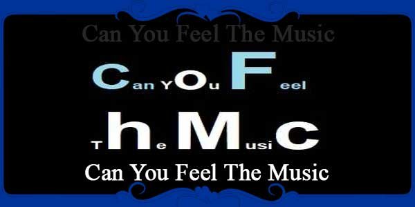 Can You Feel The Music