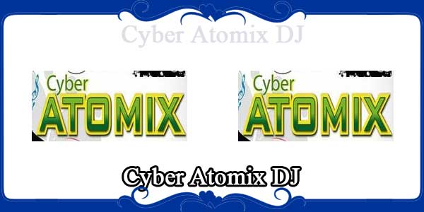 Cyber Atomix DJ