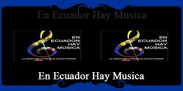 En Ecuador Hay Musica