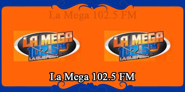 La Mega 102.5 FM
