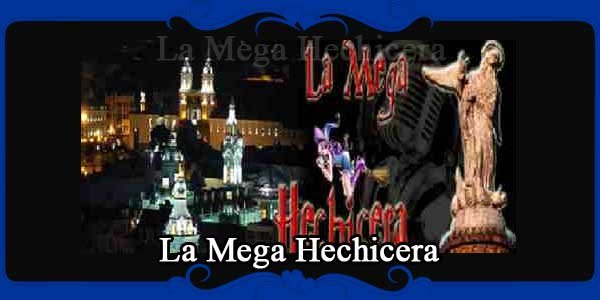 La Mega Hechicera