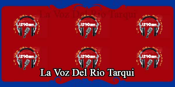 La Voz Del Rio Tarqui