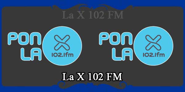 La X 102 FM