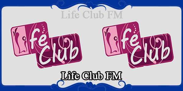 Life Club FM