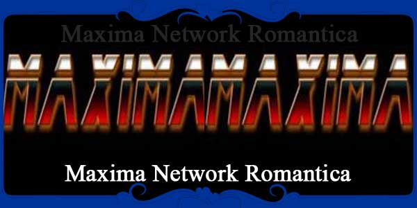 Maxima Network Romantica
