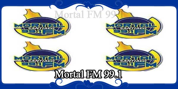 Mortal FM 99.1