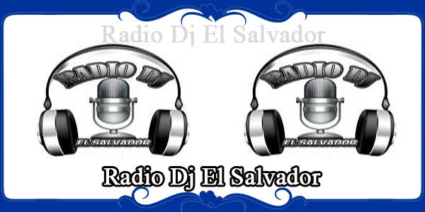 Radio Dj El Salvador