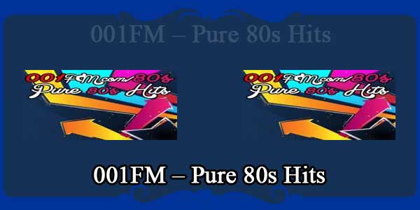 001FM – Pure 80s Hits
