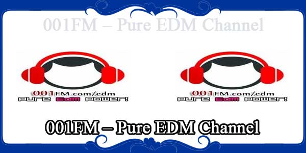 001FM – Pure EDM Channel