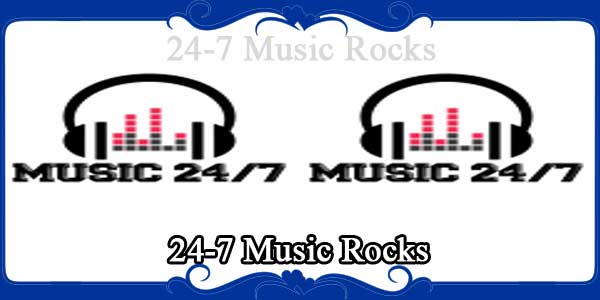 24-7 Music Rocks