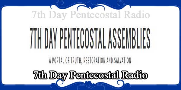 7th Day Pentecostal Radio