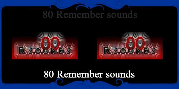 80 Remember sounds