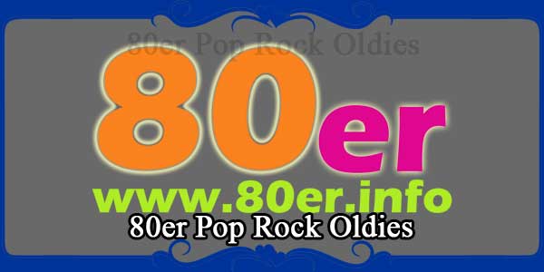 80er Pop Rock Oldies