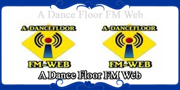 A Dance Floor FM Web