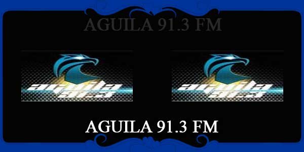 AGUILA 91.3 FM