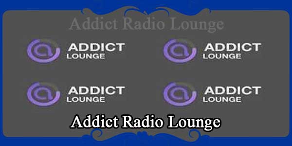 Addict Radio Lounge