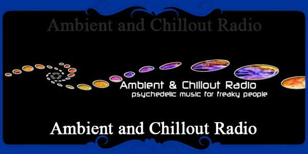 Ambient and Chillout Radio