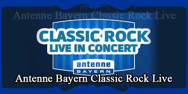 Antenne Bayern Classic Rock Live