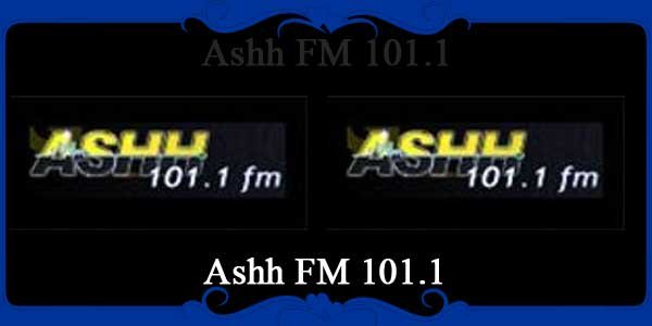 Ashh FM 101.1