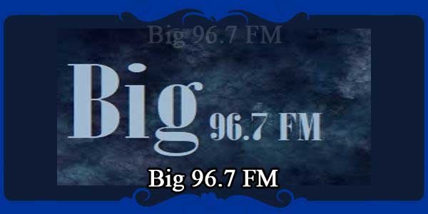 Big 96.7 FM