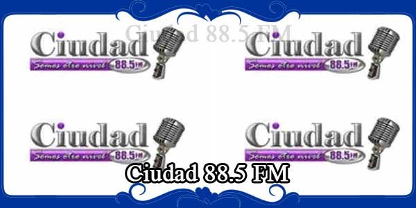 Ciudad 88.5 FM