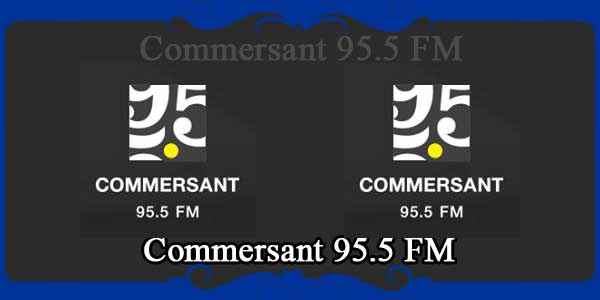 Commersant 95.5 FM