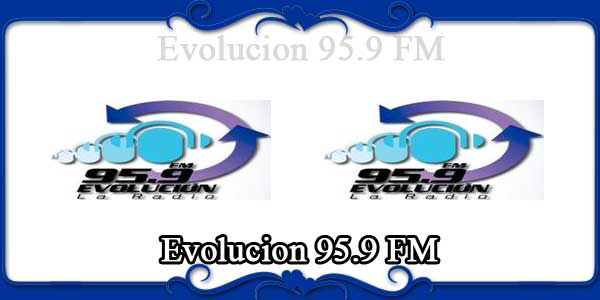 Evolucion 95.9 FM