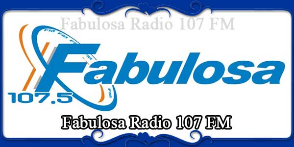 Fabulosa Radio 107 FM