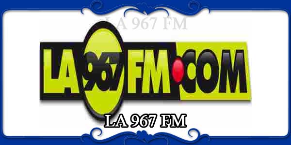 LA 967 FM