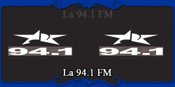 La 94.1 FM