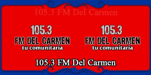 105.3 FM Del Carmen