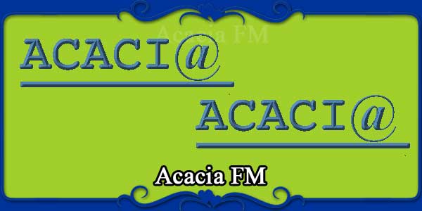 Acacia FM