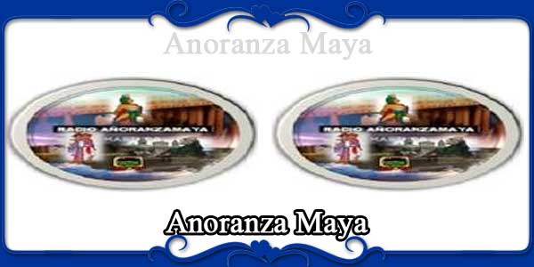 Anoranza Maya