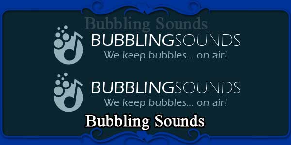 Bubbling Sounds