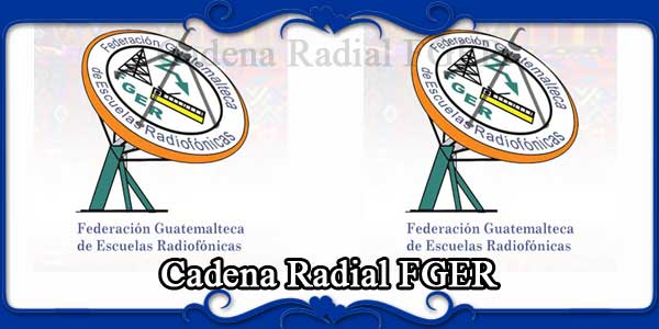 Cadena Radial FGER