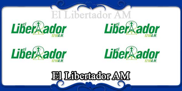 El Libertador AM