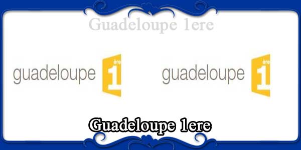 Guadeloupe 1ere