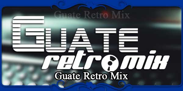 Guate Retro Mix