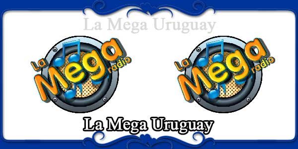 La Mega Uruguay